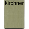 Kirchner by Norbert Wolf
