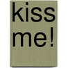 Kiss Me! door Carlos Gonzalez