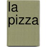 La Pizza door Dana Meachen Rau