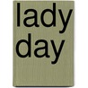 Lady Day door Robert G. O'Meally