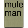 Mule Man by Nelson Nye