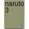 Naruto 3 door Masashi Kishimoto