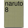 Naruto 8 door Masashi Kishimoto