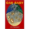 Oak Baby by Iii Reynolds G.W.