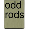 Odd Rods by Dale Mettam