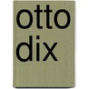 Otto Dix door Thomas Bauer-Friedrich