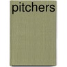Pitchers by Lynn M. Stone