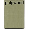 Pulpwood by Scott Ely