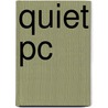 Quiet Pc by Frederic P. Miller