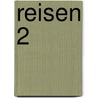 Reisen 2 by Friedrich Gerstäcker
