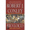 Rio Loco door Robert J. Conley