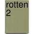 Rotten 2