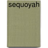 Sequoyah door Rachel A. Koestler-Grack