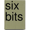 Six Bits door Michael Ringering