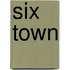 Six Town