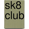 Sk8 Club door Steven Stites