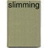 Slimming