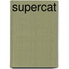 Supercat door Kate McMullan