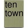 Ten Town door Nancy Loewen