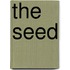 The Seed