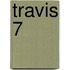 Travis 7