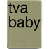 Tva Baby