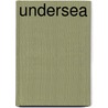 Undersea by Geoffrey Morrison