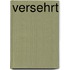Versehrt