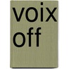 Voix Off door Antonio D'Alfonso