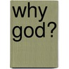 Why God? door Jim Thompson