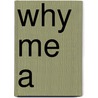 Why Me A by Davis Sammy Jnr
