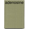 Adenosine door Frederic P. Miller