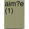 Aim?E (1) door Paul F?val