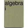 Algebra I door Mary Doiciani