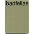 Badfellas