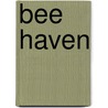 Bee Haven door J. Rameaka T.