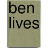 Ben Lives door John Troy