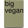 Big Vegan door Robin Asbell
