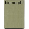 Biomorph! door Oliver Kornhoff