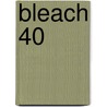 Bleach 40 door Tite Kubo