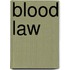 Blood Law