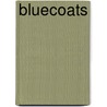 Bluecoats door John P. Langellier
