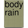 Body Rain door J.A. Hamilton
