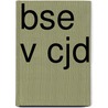 Bse V Cjd door Richard Holliman