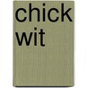 Chick Wit door Jasmine Birtles