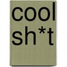 Cool Sh*t door Frances Reade
