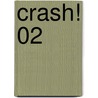 Crash! 02 door Yuka Fujiwara