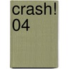 Crash! 04 door Yuka Fujiwara