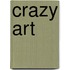 Crazy Art
