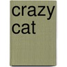 Crazy Cat door Gill Munton